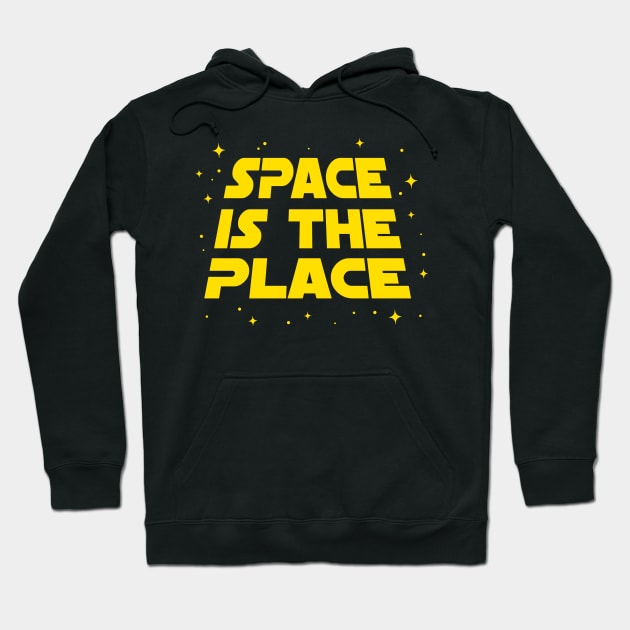 Space is The Place Hoodie by TextTees